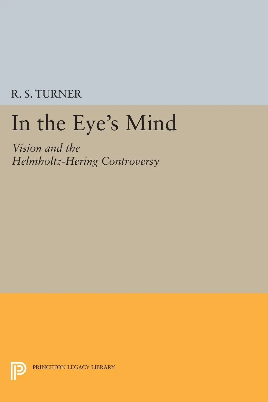 Cover: 9780691602769 | In the Eye's Mind | Vision and the Helmholtz-Hering Controversy | Buch