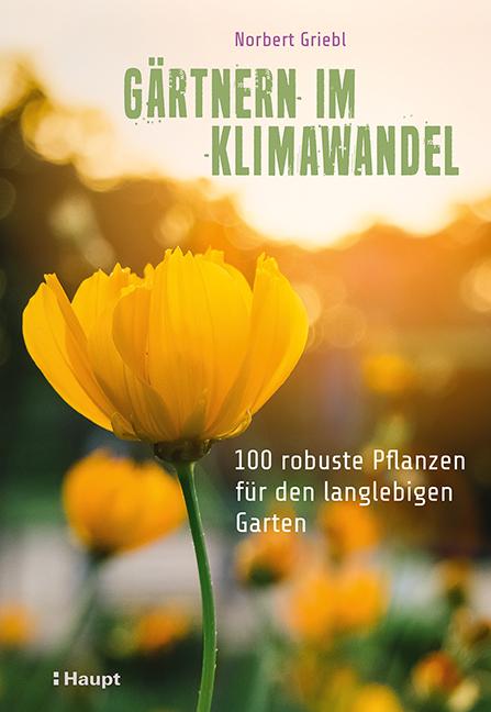 Cover: 9783258082769 | Gärtnern im Klimawandel | Norbert Griebl | Taschenbuch | 224 S. | 2022