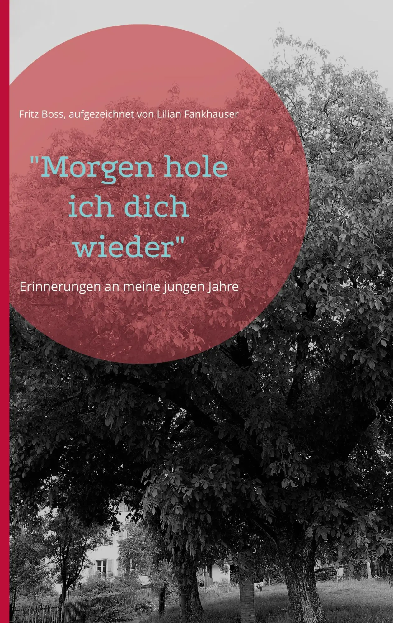 Cover: 9783757802769 | "Morgen hole ich dich wieder" | Erinnerungen an meine jungen Jahre