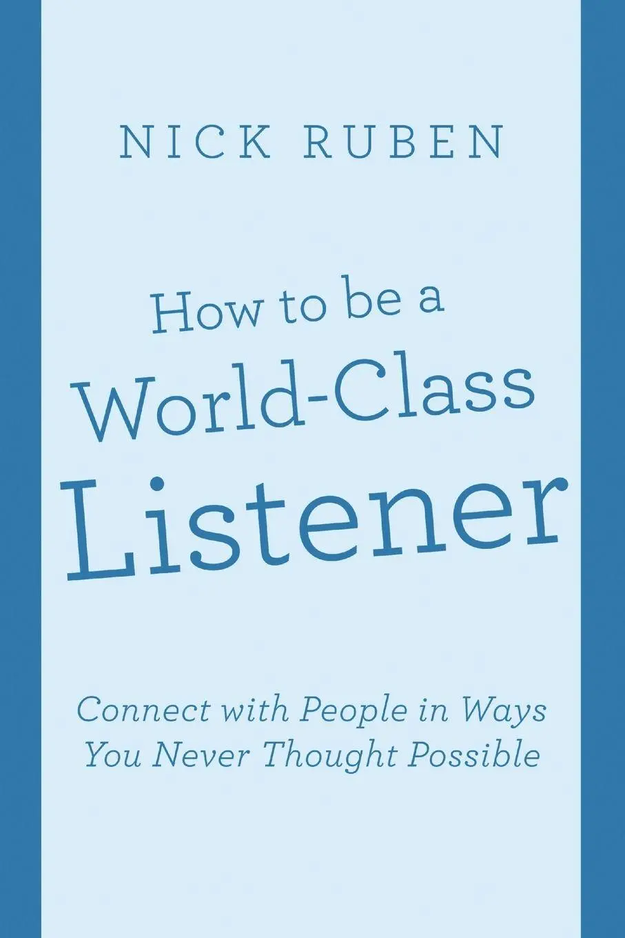 Cover: 9781483452869 | How to be a World-Class Listener | Nick Ruben | Taschenbuch | Englisch