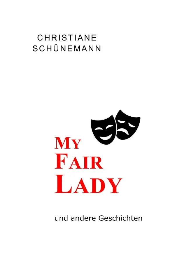 Cover: 9783565352869 | My Fair Lady | und andere Geschichten | Christiane Schünemann | Buch
