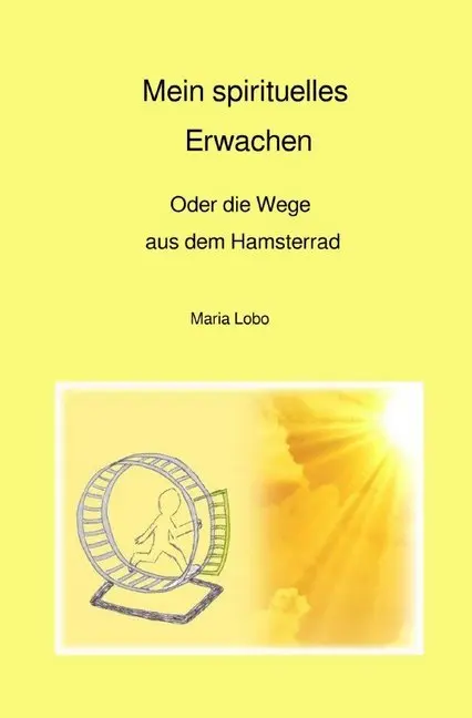 Cover: 9783750242869 | Mein spirituelles Erwachen | Oder die Wege aus dem Hamsterrad | Wolf