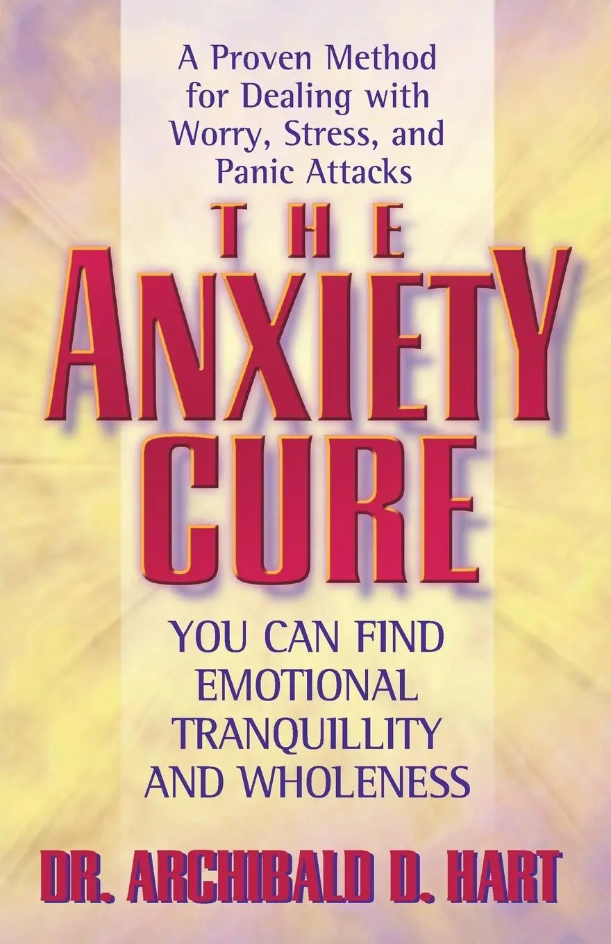 Cover: 9780849942969 | The Anxiety Cure | Archibald Hart | Taschenbuch | Englisch | 2001