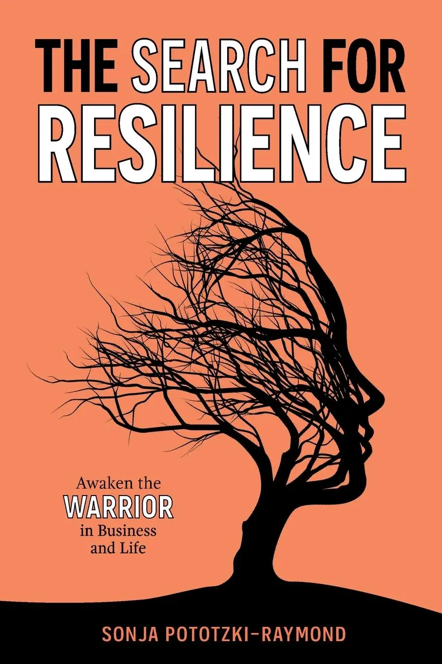 Cover: 9781925452969 | The Search for Resilience | Awaken the Warrior in Business and Life