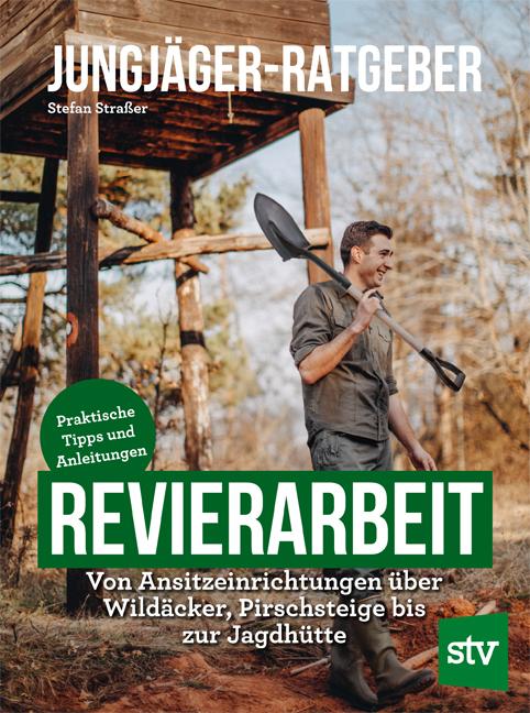Cover: 9783702022969 | Jungjäger-Ratgeber - Revierarbeit | Stefan Straßer | Taschenbuch