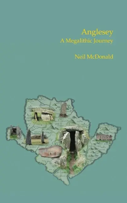 Cover: 9780955523069 | Anglesey | A Megalithic Journey | Neil Mcdonald | Taschenbuch | 2010
