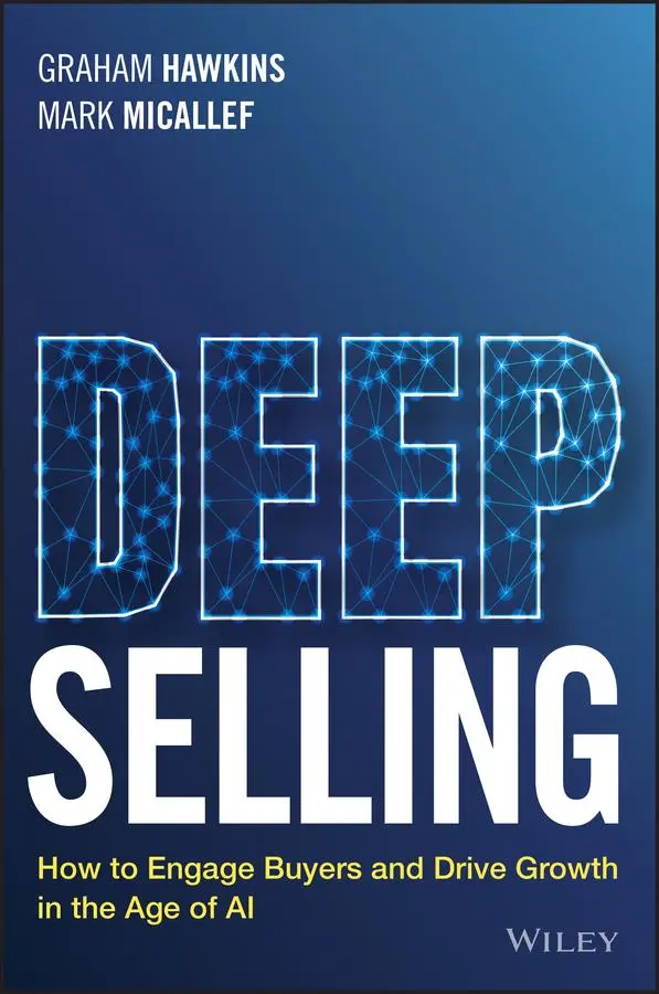 Cover: 9781394303069 | Deep Selling | How to Engage Buyers and Drive Growth in the Age of AI