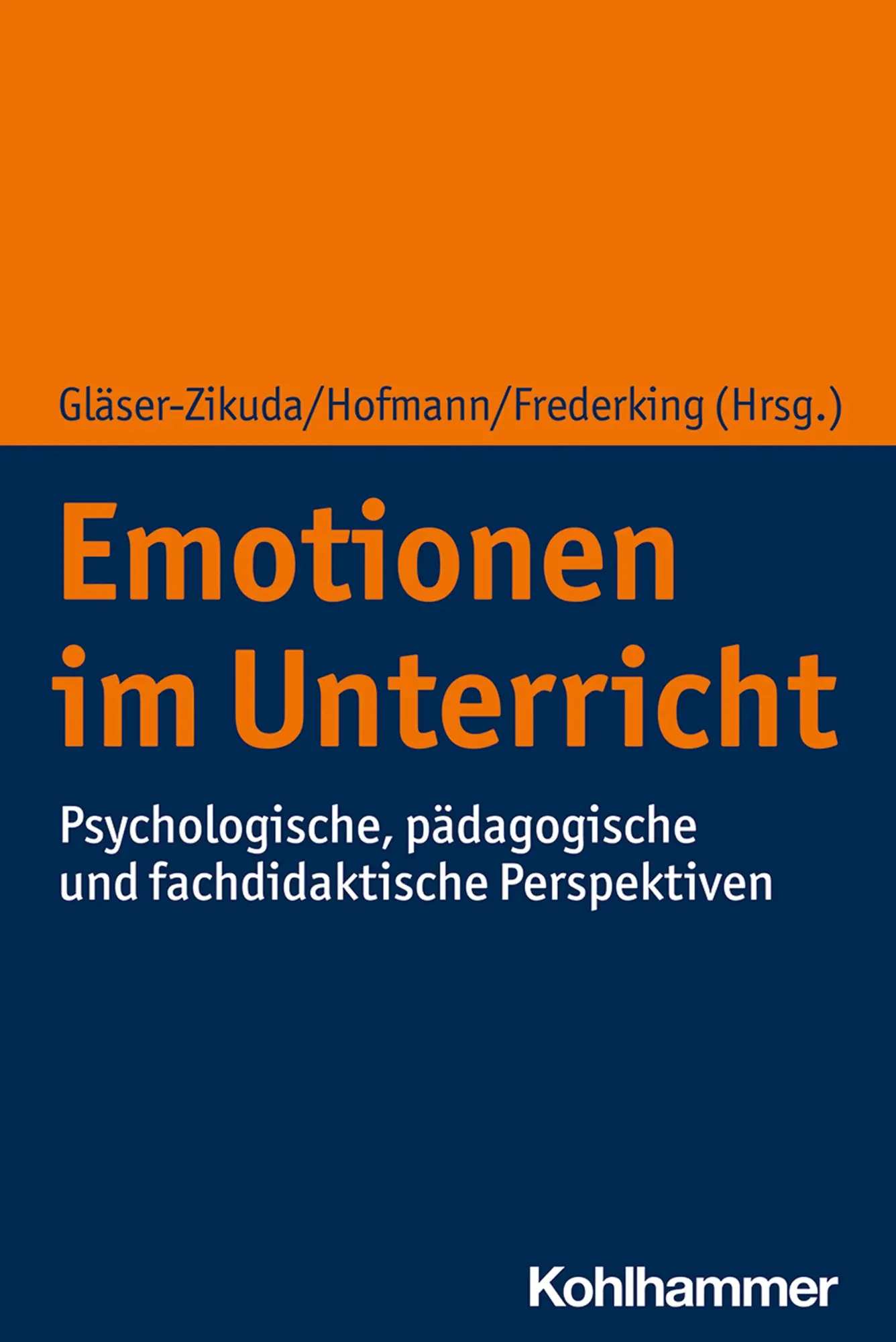 Cover: 9783170363069 | Emotionen im Unterricht | Michaela Gläser-Zikuda (u. a.) | Taschenbuch Cover: 9783170363069 | Emotionen im Unterricht | Michaela Gläser-Zikuda (u. a.) | Taschenbuch