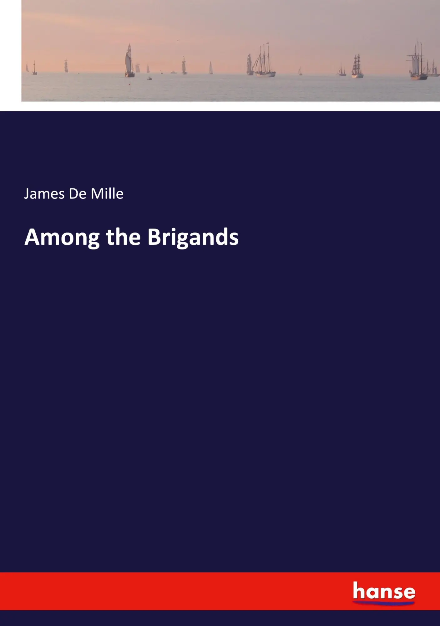 Among the Brigands - James De Mille Kartoniert (TB)