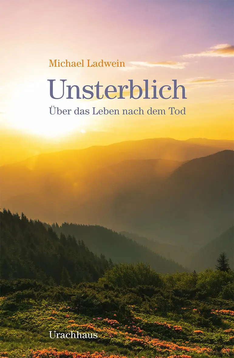 Cover: 9783825153069 | Unsterblich | Über das Leben nach dem Tod | Michael Ladwein | Buch
