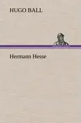 Cover: 9783847243069 | Hermann Hesse | Hugo Ball | Buch | HC runder Rücken kaschiert | 180 S.