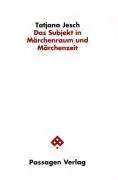 Cover: 9783851653069 | Jesch, T: Subjekt in Maerchenraum | Tatjana Jesch | Taschenbuch | 1998