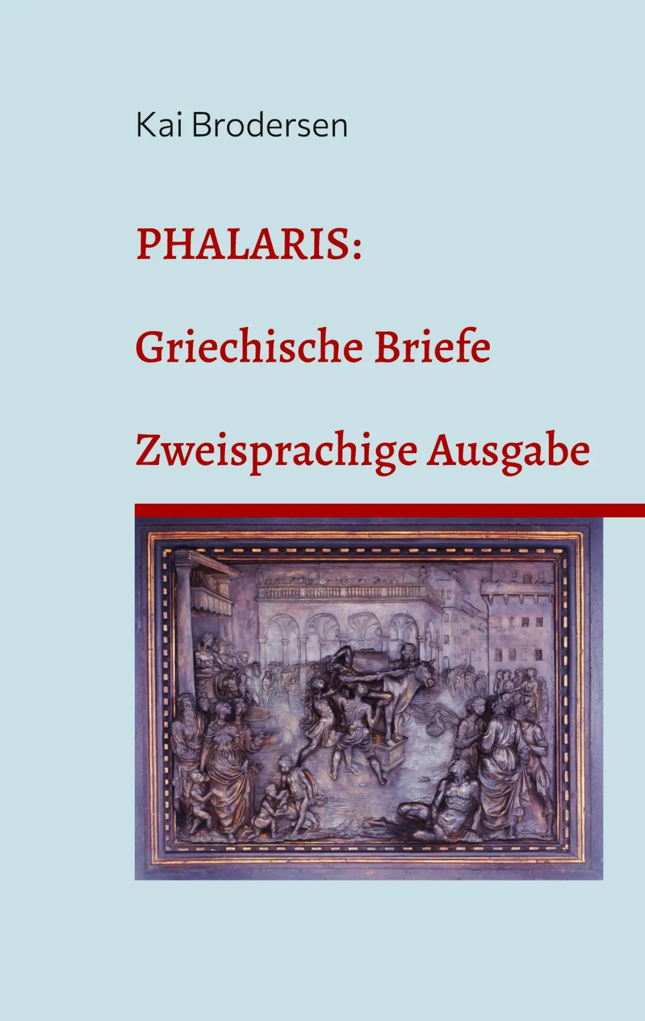Cover: 9783911973069 | Phalaris: Griechische Briefe | Zweisprachige Ausgabe | Kai Brodersen