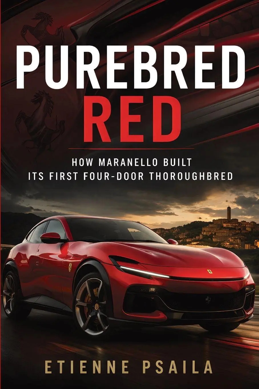 Cover: 9798901943069 | Purebred Red | How Maranello Built Its First Four-Door Thoroughbred