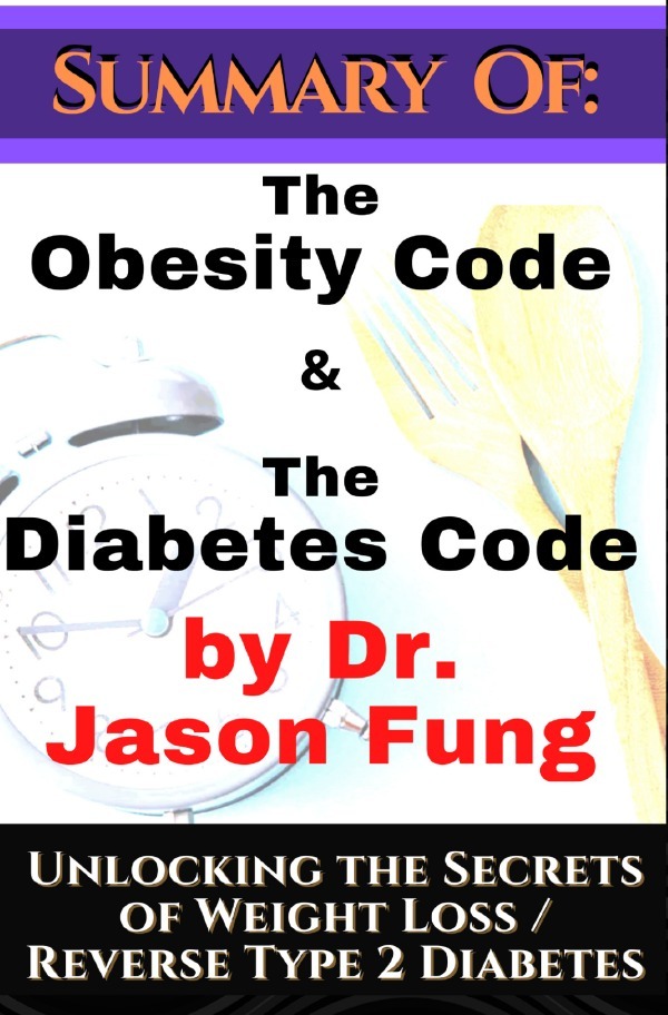 Cover: 9783754933169 | Summary of: The Obesity Code &amp; the Diabetes Code by Dr. Jason Fung....