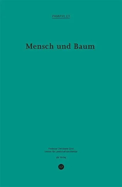Cover: 9783856763169 | Mensch und Baum | Christophe Girot | Broschüre | 80 S. | Deutsch