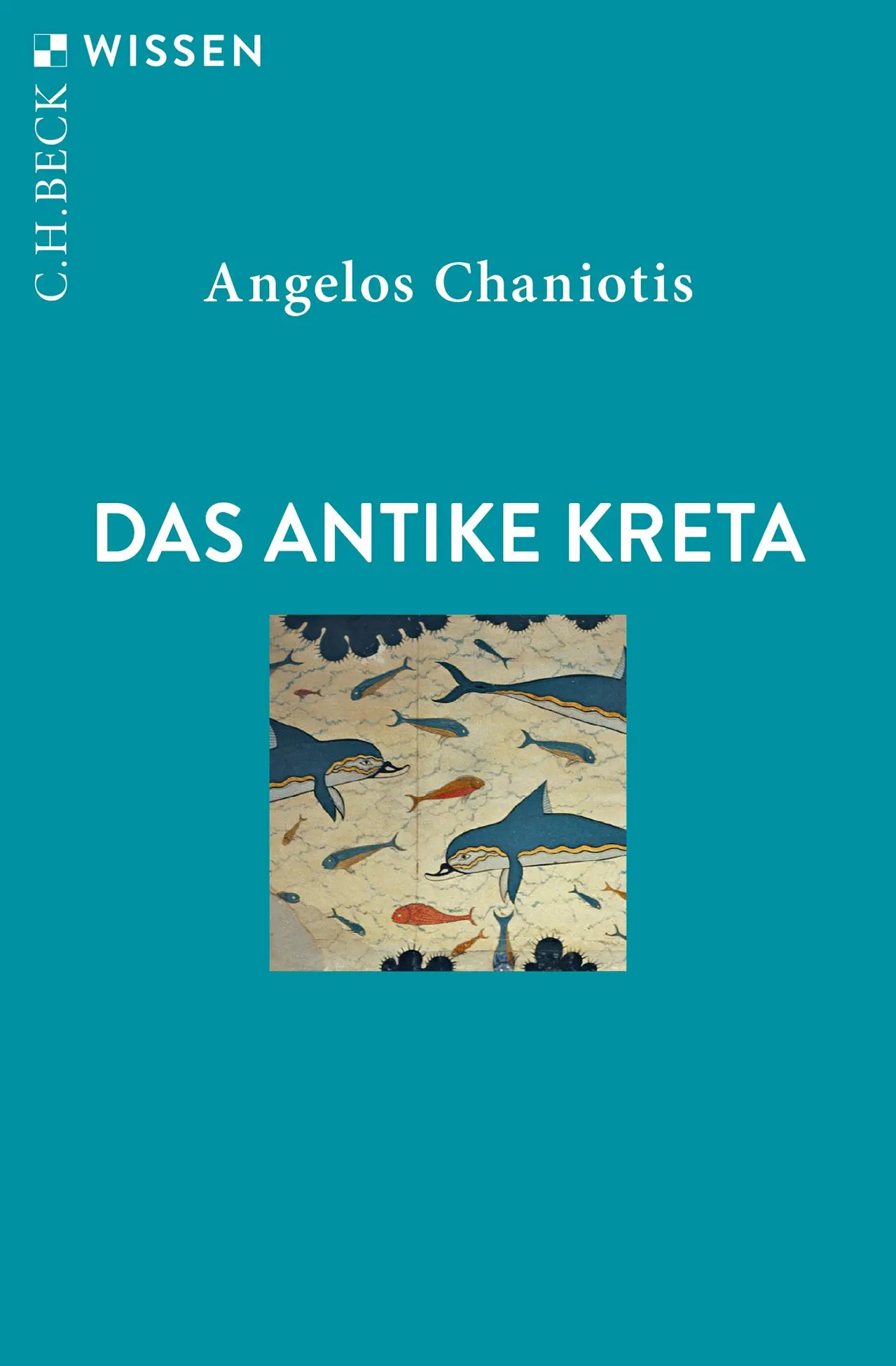 Cover: 9783406743269 | Das antike Kreta | Angelos Chaniotis | Taschenbuch | broschiert | 2020