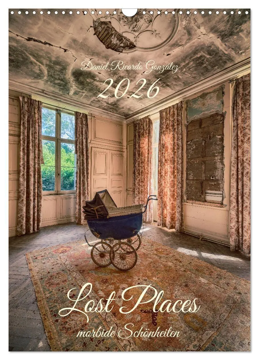 Cover: 9783516703269 | Lost Places - morbide Schönheiten (Wandkalender 2026 DIN A3 hoch),...