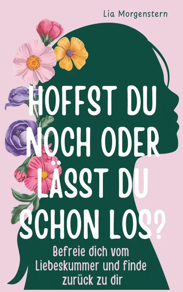 Cover: 9789403793269 | Hoffst du noch, oder lässt du schon los? | Lia Morgenstern | Buch