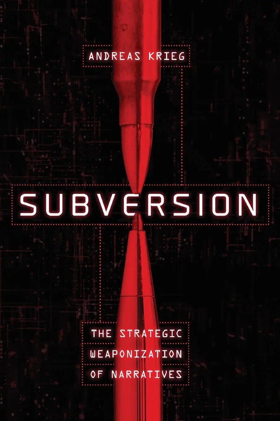 Cover: 9781647123369 | Subversion | The Strategic Weaponization of Narratives | Andreas Krieg