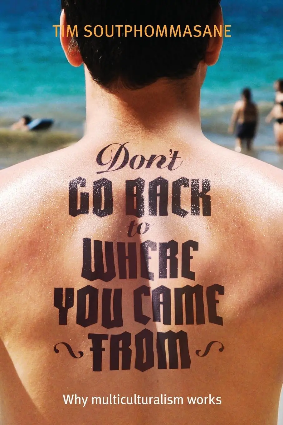 Cover: 9781742233369 | Don't go back to where you came from | Tim Soutphommasane | Buch