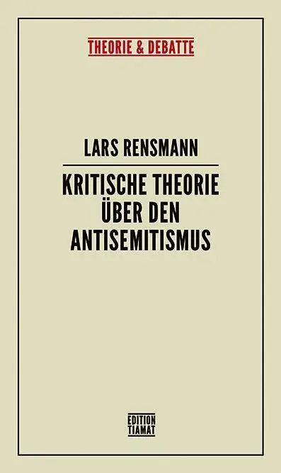 Cover: 9783893203369 | Kritische Theorie über den Antisemitismus | Lars Rensmann | Buch
