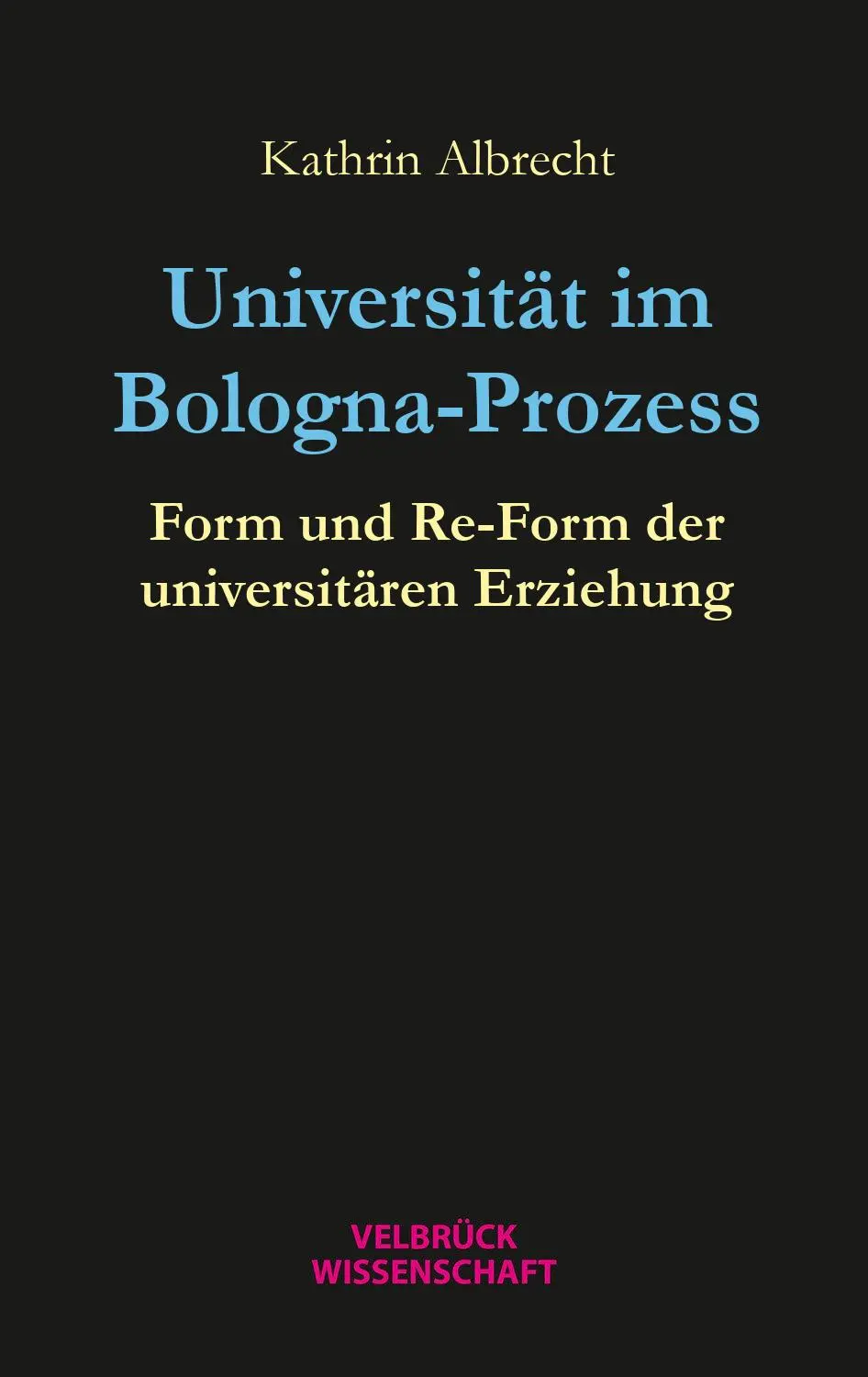 Cover: 9783958323469 | Universität im Bologna-Prozess | Kathrin Albrecht | Taschenbuch | 2024