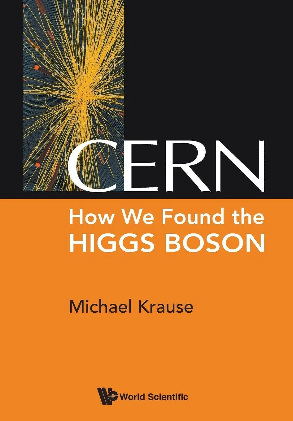 Cover: 9789814623469 | CERN | HOW WE FOUND THE HIGGS BOSON | Krause Michael | Taschenbuch