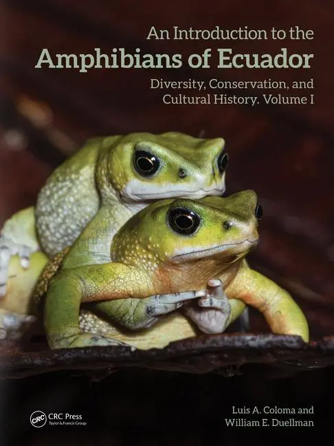 Cover: 9780367653569 | An Introduction to the Amphibians of Ecuador | Luis A Coloma (u. a.)