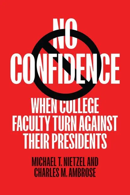 Cover: 9781421453569 | No Confidence | When College Faculty Turn Against Their Presidents