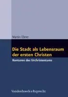Cover: 9783525513569 | Die Stadt als Lebensraum der ersten Christen | Martin Ebner | Buch