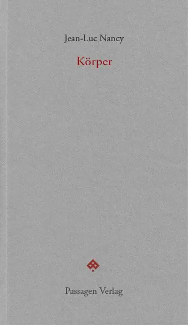 Cover: 9783709203569 | Körper | Jean-Luc Nancy | Taschenbuch | Passagen forum | 176 S. | 2019