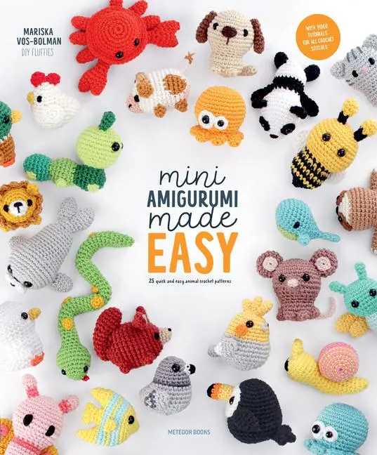 Cover: 9789491643569 | Mini Amigurumi Made Easy | 25 Quick &amp; Easy Animal Crochet Patterns