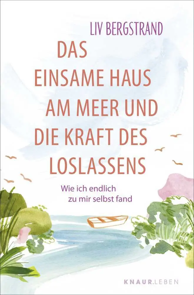 Cover: 9783426293669 | Das einsame Haus am Meer und die Kraft des Loslassens | Liv Bergstrand