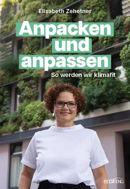 Cover: 9783711003669 | Anpacken und anpassen | So werden wir klimafit | Elisabeth Zehetner