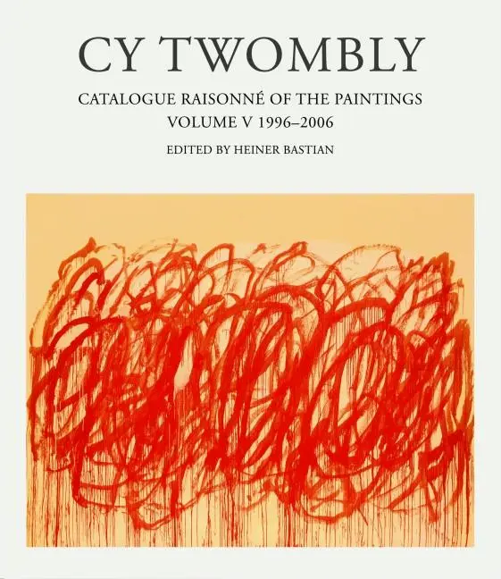 Cover: 9783829603669 | Catalogue Raisonné of the Paintings 5 | 1996-2007 | Cy Twombly | Buch