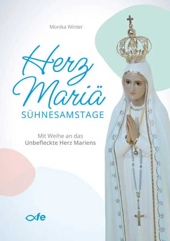 Cover: 9783863573669 | Herz Mariä-Sühnesamstage | Mit Weihe an das Unbefleckte Herz Mariens