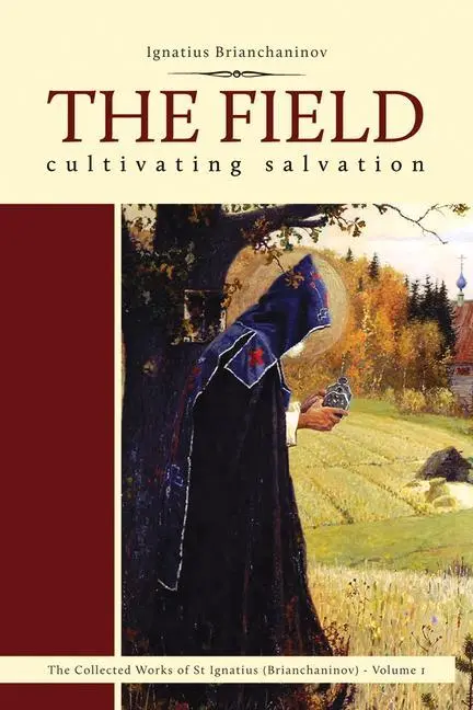 Cover: 9780884653769 | The Field | Cultivating Salvation Volume 1 | Ignatius Brianchaninov