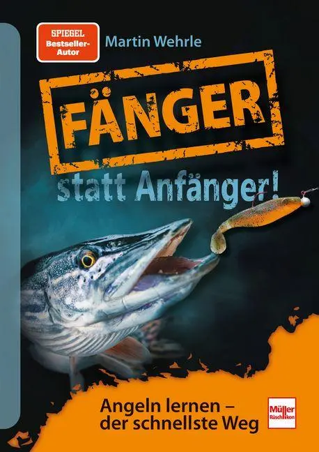 Cover: 9783275023769 | Fänger statt Anfänger | Angeln lernen - der schnellste Weg | Wehrle