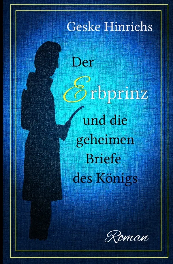 Cover: 9783565573769 | Der Erbprinz und die geheimen Briefe des Königs | DE | Geske Hinrichs