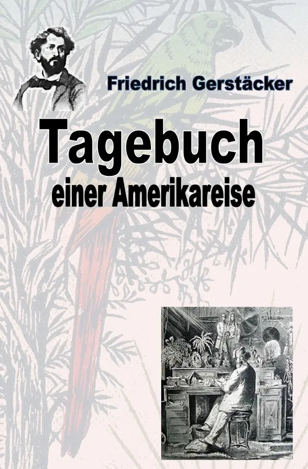 Cover: 9783752993769 | Tagebuch einer Amerika-Reise | Friedrich Gerstäcker | Taschenbuch