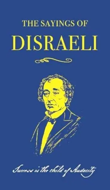 Cover: 9780715653869 | The Sayings of Benjamin Disraeli | Benjamin Disraeli | Taschenbuch