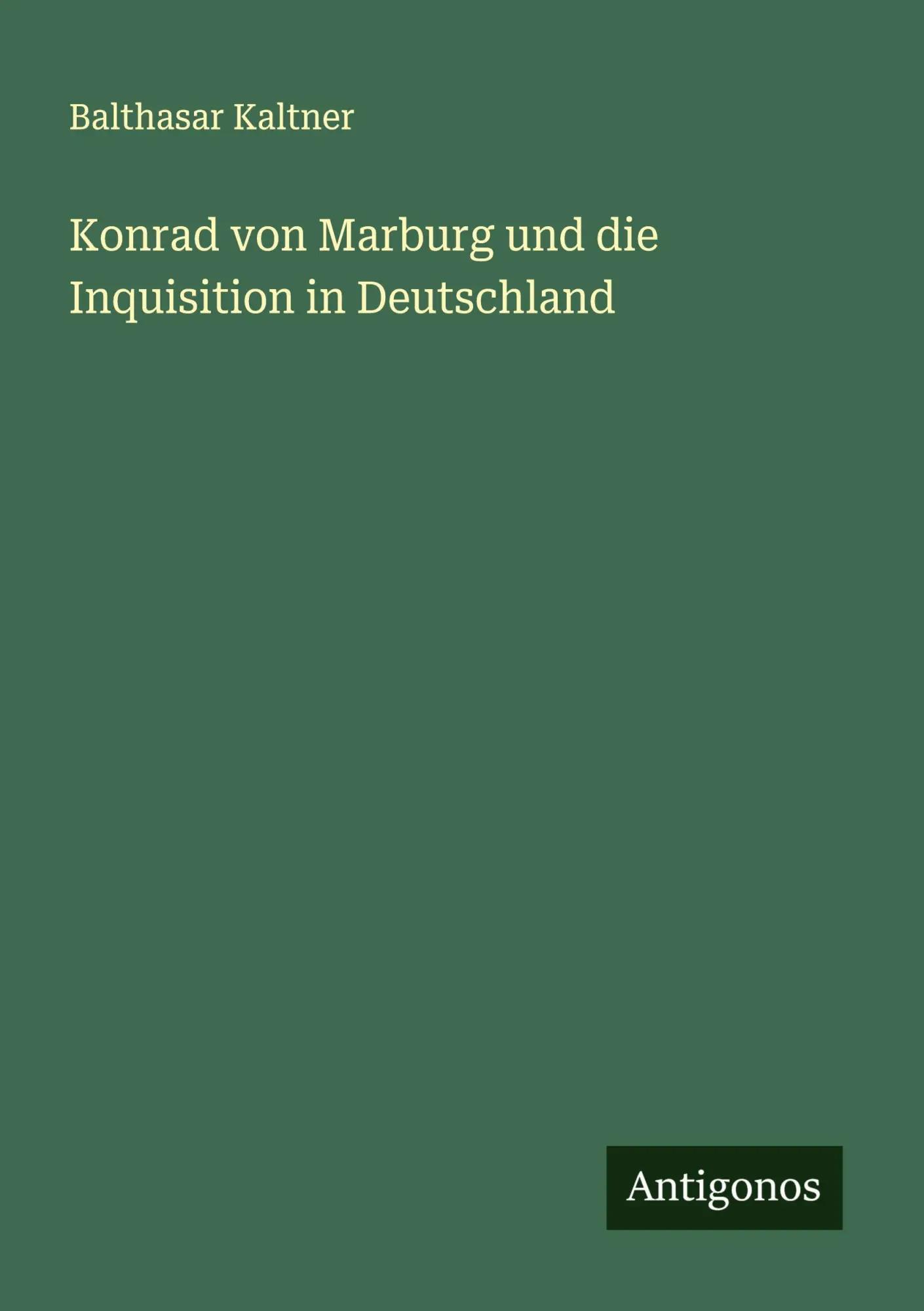 Cover: 9783386513869 | Konrad von Marburg und die Inquisition in Deutschland | Kaltner | Buch
