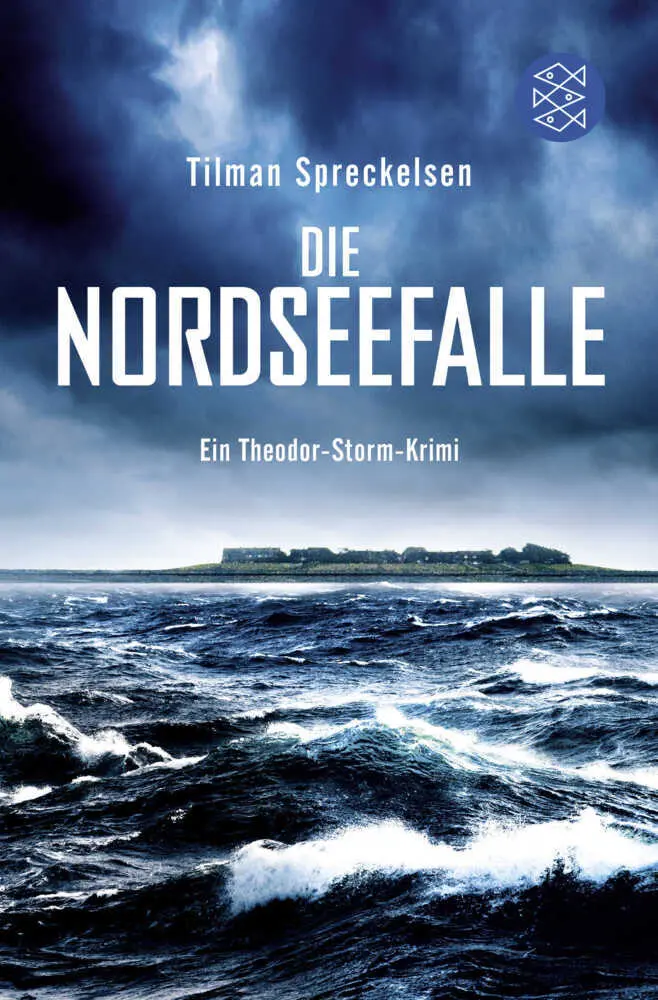 Cover: 9783596703869 | Die Nordseefalle | Ein Theodor-Storm-Krimi | Tilman Spreckelsen | Buch