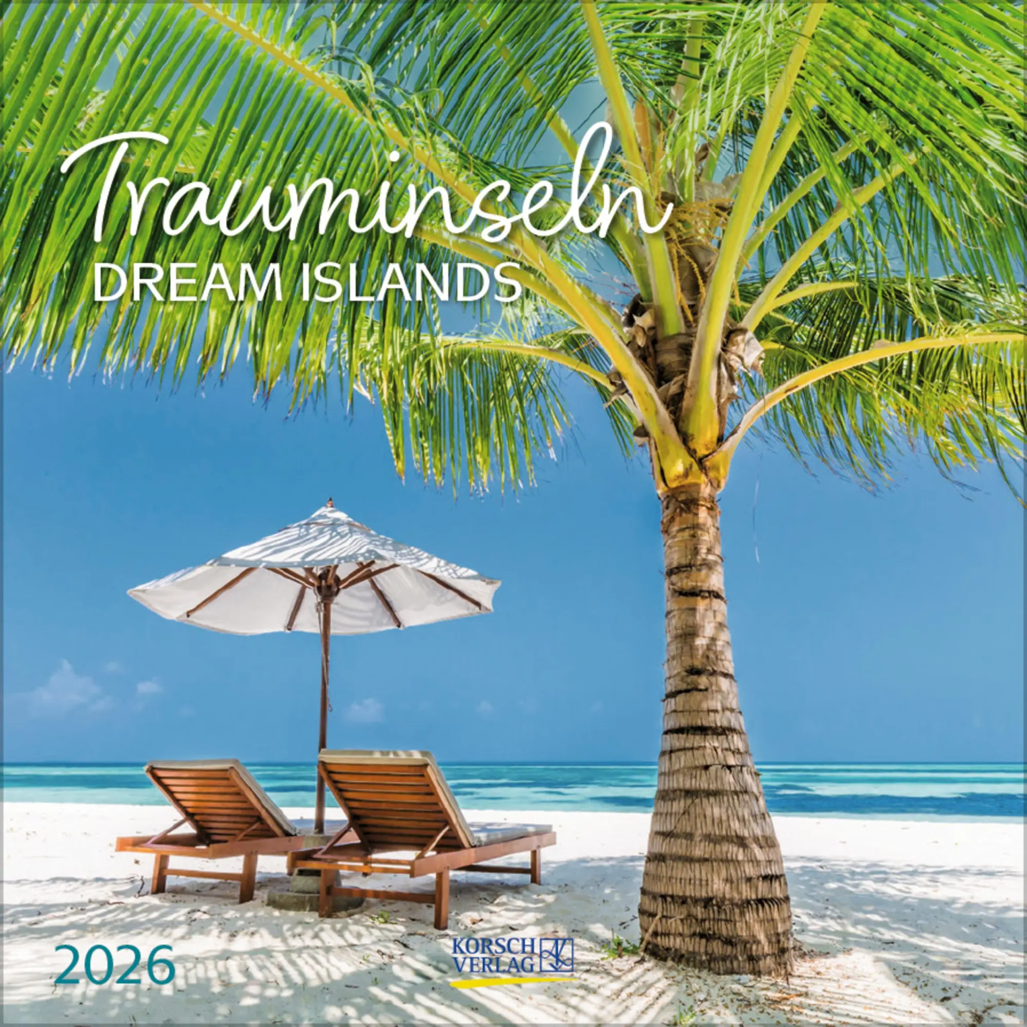 Cover: 9783731883869 | Trauminseln 2026 | Verlag Korsch | Kalender | 13 S. | Deutsch | 2026