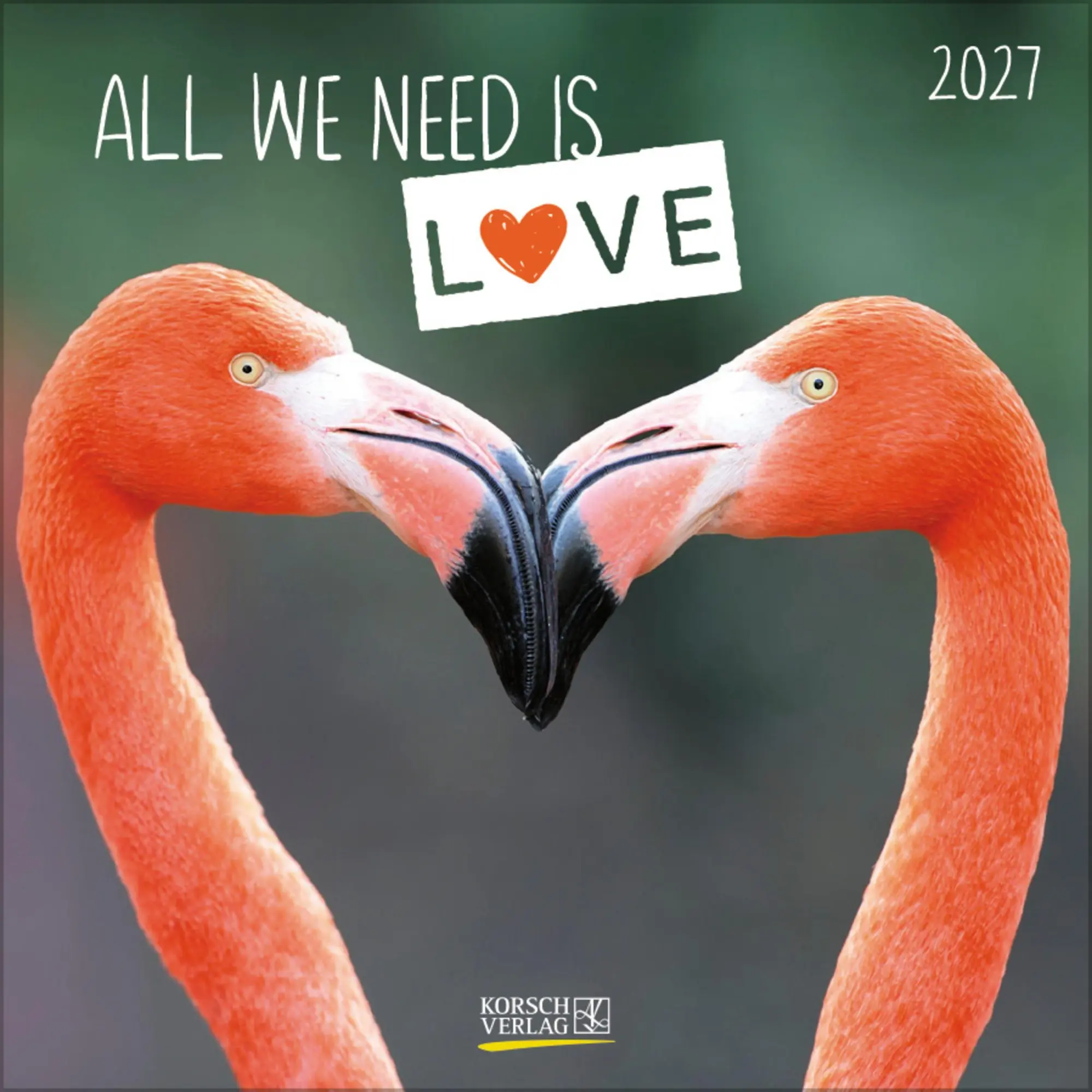 Cover: 9783819303869 | All we need is LOVE 2027 | Verlag Korsch | Kalender | 13 S. | Deutsch