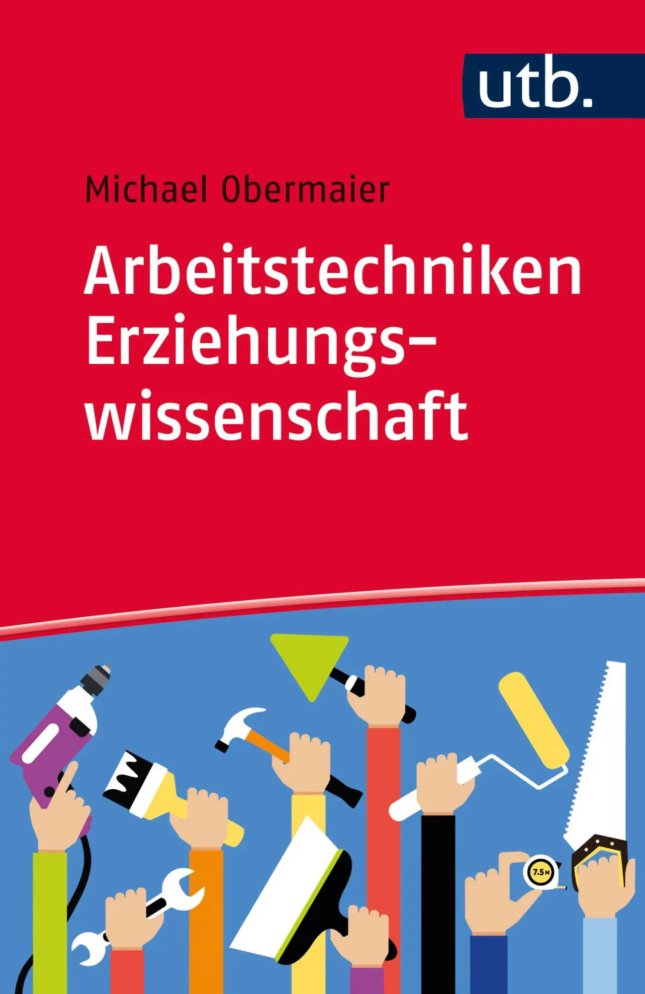 Cover: 9783825243869 | Arbeitstechniken Erziehungswissenschaft | Michael Obermaier | Buch Cover: 9783825243869 | Arbeitstechniken Erziehungswissenschaft | Michael Obermaier | Buch