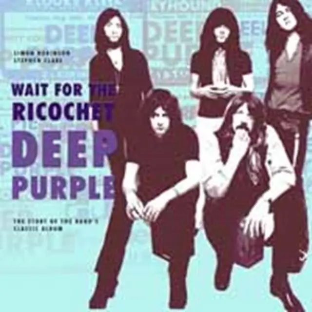 Cover: 9780956143969 | Deep Purple - Wait for the Ricochet | Simon Robinson (u. a.) | Buch