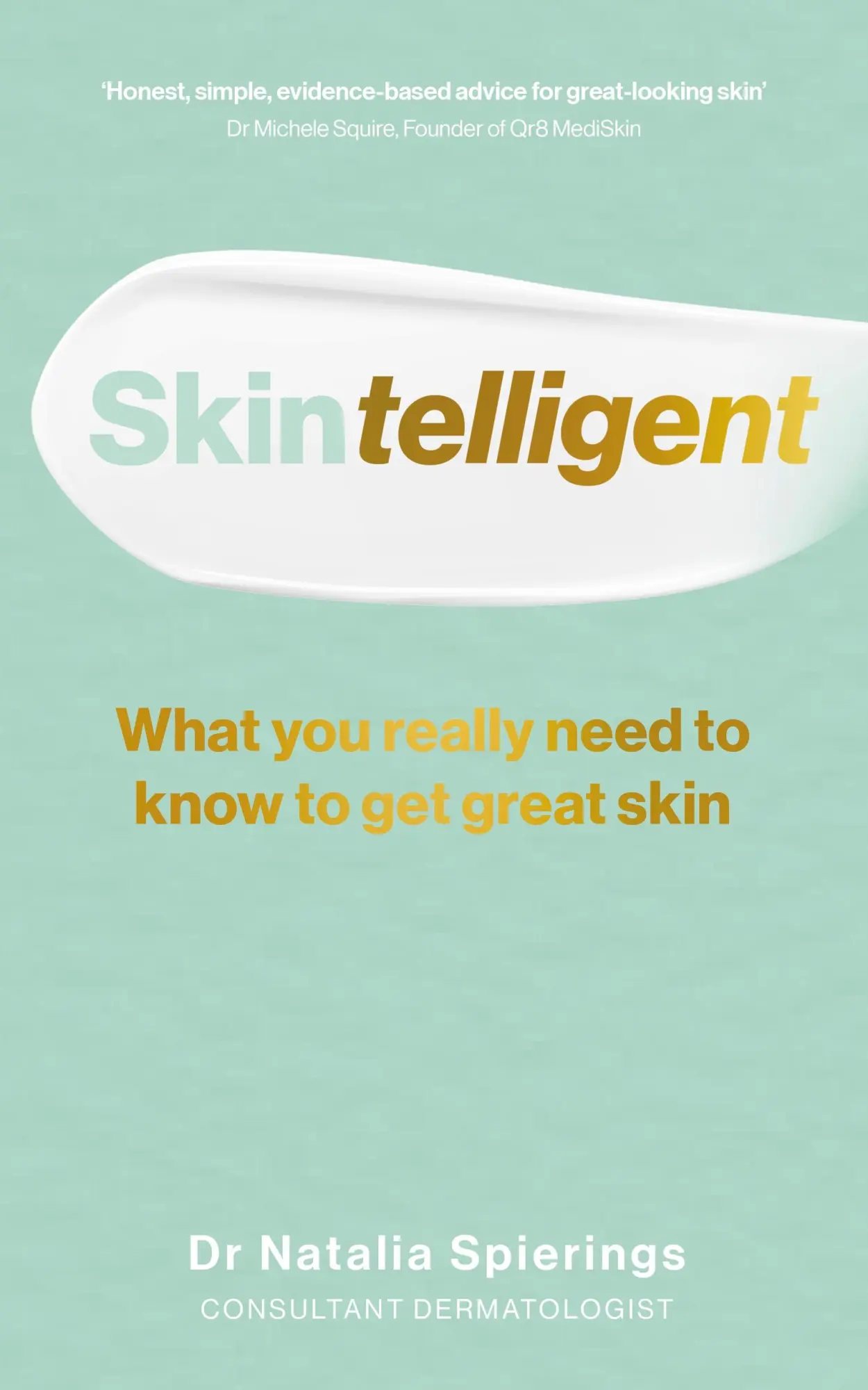 Cover: 9781785044069 | Skintelligent | What you really need to know to get great skin | Buch Cover: 9781785044069 | Skintelligent | What you really need to know to get great skin | Buch