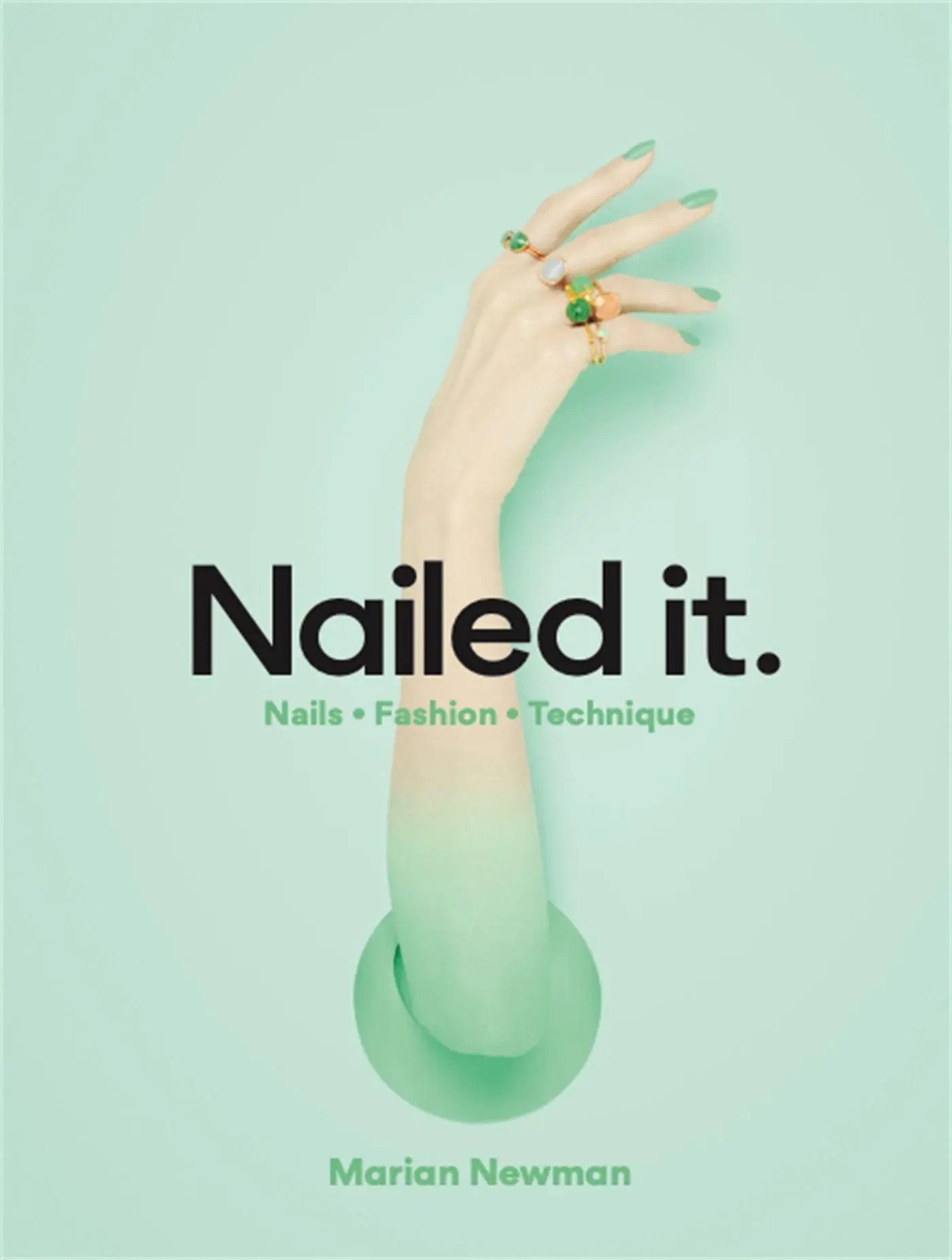 Cover: 9781786274069 | Nailed It. | Nails * Fashion * Technique | Marian Newman | Buch | 2019